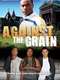 Against the Grain