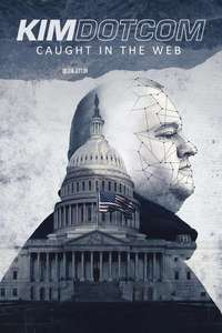 Kim Dotcom: Caught in the Web - Poster