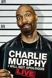 Charlie Murphy: I Will Not Apologize