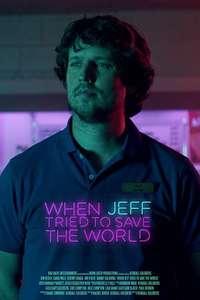 When Jeff Tried to Save the World - Poster