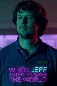 When Jeff Tried to Save the World - Poster