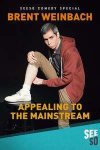 Brent Weinbach: Appealing to the Mainstream - Poster