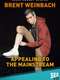 Brent Weinbach: Appealing to the Mainstream