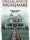 Dream House Nightmare