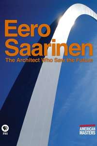 Eero Saarinen: The Architect Who Saw the Future - Poster