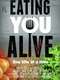 Eating You Alive
