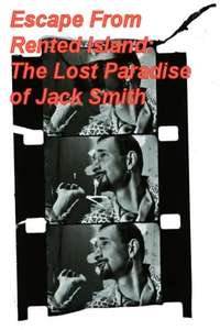 Escape From Rented Island: The Lost Paradise of Jack Smith - Poster