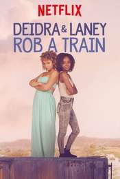 Deidra & Laney Rob a Train