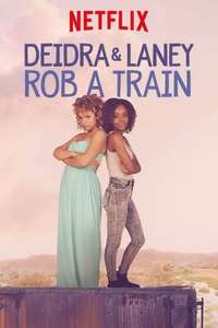 Deidra & Laney Rob a Train - Poster