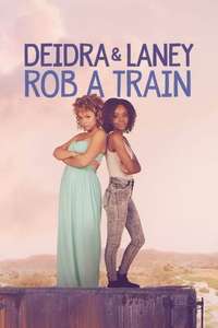 Deidra & Laney Rob a Train - Poster