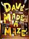 Dave Made a Maze