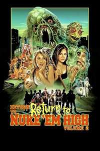 Return to... Return to Nuke 'Em High AKA Vol. 2 - Poster