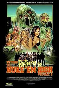 Return to... Return to Nuke 'Em High AKA Vol. 2 - Poster