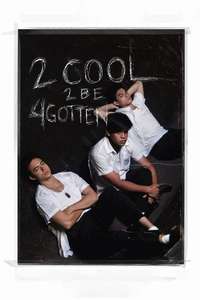 2 Cool 2 Be 4gotten - Poster
