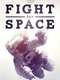 Fight For Space