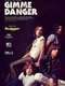 Gimme Danger