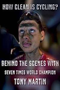 How Clean is Cycling? Behind the scenes with seven times world champion Tony Martin - Poster