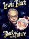 Lewis Black: Black to the Future