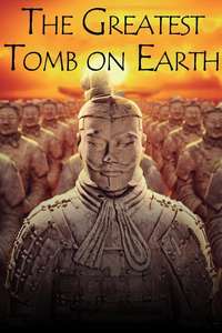 The Greatest Tomb on Earth: Secrets of Ancient China - Poster