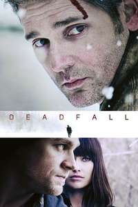 Deadfall - Posters