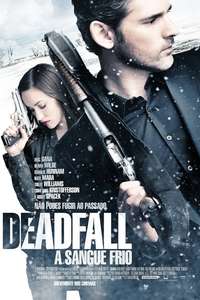 Deadfall - Posters