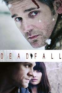 Deadfall - Posters