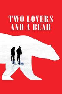Two Lovers and a Bear - Poster