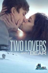 Two Lovers and a Bear - Poster