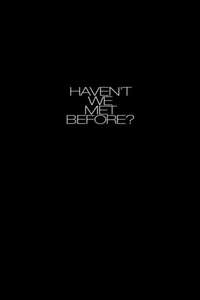 Haven't We Met Before? - Poster