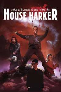 I Had A Bloody Good Time At House Harker - Poster