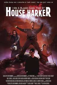 I Had A Bloody Good Time At House Harker - Poster