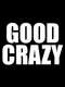 Good Crazy