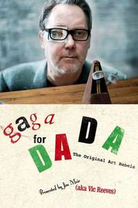 Gaga for Dada: The Original Art Rebels - Poster
