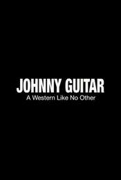 Johnny Guitar: A Film Like No Other