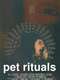 Pet Rituals