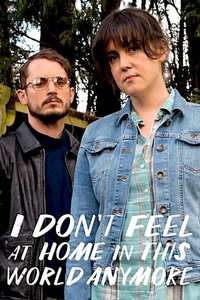 I Don't Feel at Home in This World Anymore - Poster