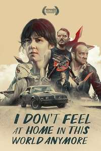 I Don't Feel at Home in This World Anymore - Poster