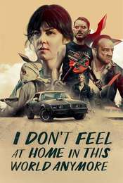 I Don't Feel at Home in This World Anymore
