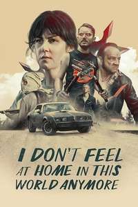 I Don't Feel at Home in This World Anymore - Poster