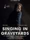 Singing in Graveyards