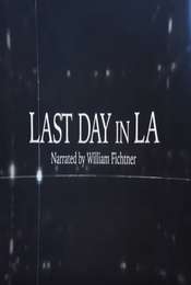 The Timeline: Last Day in LA
