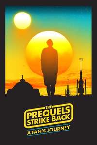 The Prequels Strike Back: A Fan's Journey - Poster