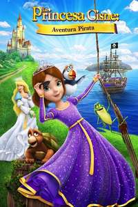 The Swan Princess: Princess Tomorrow  Pirate Today! - Poster