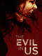 The Evil in Us