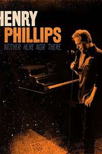 Henry Phillips: Neither Here Nor There - Poster