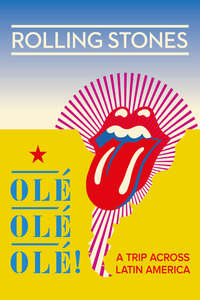 The Rolling Stones Olé Olé Olé! : A Trip Across Latin America - Poster