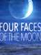 Four Faces of the Moon