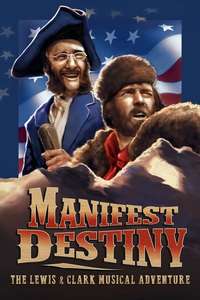 Manifest Destiny: The Lewis & Clark Musical Adventure - Poster