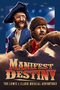 Manifest Destiny: The Lewis & Clark Musical Adventure - Poster