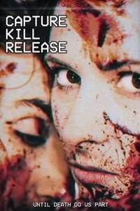 Capture Kill Release - Poster